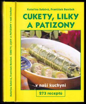 Cukety, lilky a patizony v naší kuchyni