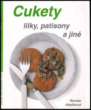 Cukety, lilky, patisony a jiné