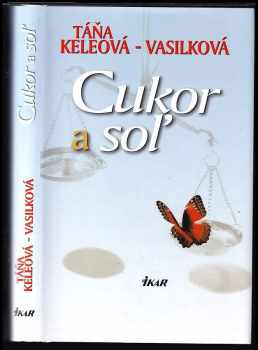Cukor a soľ - Táňa Keleová-Vasilková (2004, Ikar) - ID: 421989