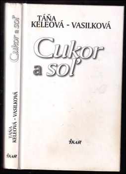 Táňa Keleová-Vasilková: Cukor a soľ