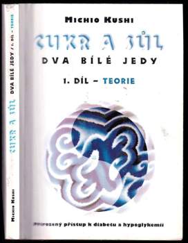 Cukr a sůl - dva bílé jedy: 1. díl - Teorie : přirozený přístup k diabetu a hypoglykemii