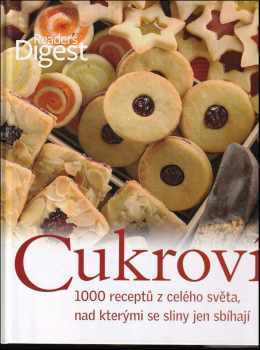 Cukroví : 1000 receptů z celého světa, nad kterými se sliny jen sbíhají