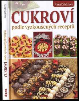 Cukroví : podle vyzkoušených receptů - Alena Doležalová (2014, Dona) - ID: 813518