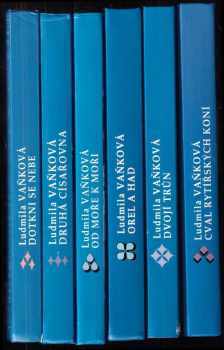 Ludmila Vaňková: KOMPLET Ludmila Vaňková 7X Cval rytířských koní + Dvojí trůn + Orel a had + Od moře k moři + Druhá císařovna + Dotkni se nebe + Cval rytířských koní