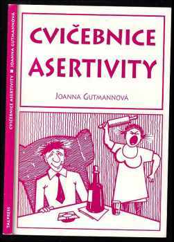 Cvičebnice asertivity - Joanna Gutmann (1995, Talpress) - ID: 934545