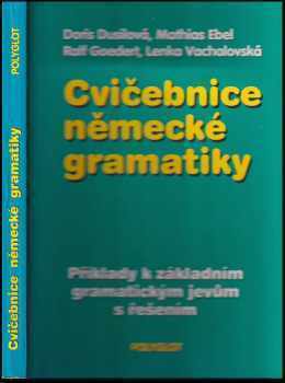 Cvičebnice německé gramatiky : příklady k základním gramatickým jevům s řešením - Doris Dusilová (1994, Polyglot) - ID: 751663