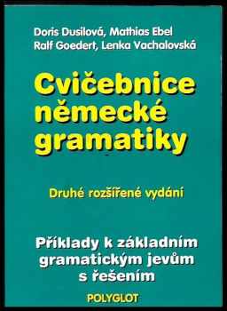 Doris Dusilová: Cvičebnice německé gramatiky : příklady k základním gramatickým jevům s řešením