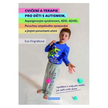 Cvičení a terapie pro děti s autismem, Aspergerovým syndromem, ADD, ADHD, poruchou smyslového zpracování a jinými poruchami učení