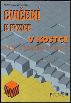 Miroslav Vondra: Cvičení k fyzice v kostce