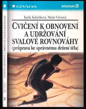 Karla Kabelíková: Cvičení k obnovení a udržování svalové rovnováhy - průprava ke správnému držení těla