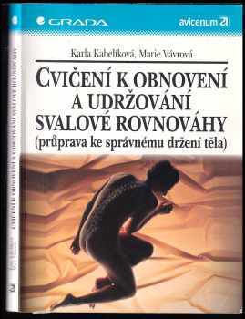 Karla Kabelíková: Cvičení k obnovení a udržování svalové rovnováhy - průprava ke správnému držení těla