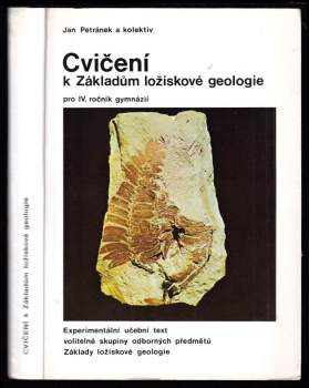 Jan Petránek: Cvičení k Základům ložiskové geologie pro 4. ročník gymnázií