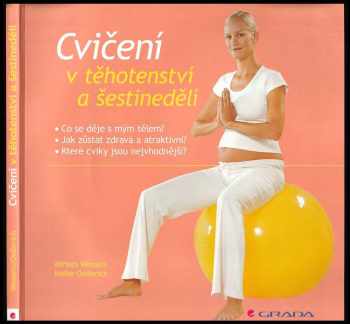 Cvičení v těhotenství a šestinedělí - Miriam Wessels, Heike Oellerich (2006, Grada) - ID: 656251