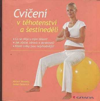 Cvičení v těhotenství a šestinedělí - Miriam Wessels, Heike Oellerich (2006, Grada) - ID: 695321