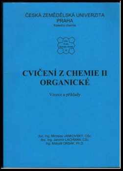 Miroslav Jankovský: Cvičení z chemie II Organické : Vzorce a příklady