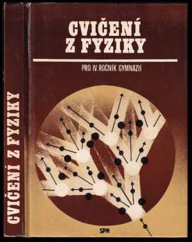 Cvičení z fyziky pro čtvrtý ročník gymnázií