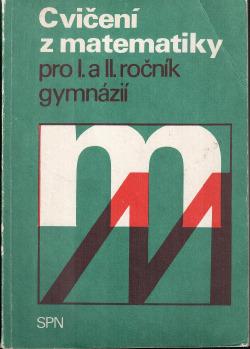 Cvičení z matematiky pro 1. a 2. ročník gymnázií
