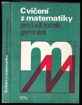Cvičení z matematiky pro 1. a 2. ročník gymnázií