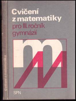 Cvičení z matematiky pro třetí ročník gymnázií
