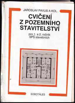 Cvičení z pozemního stavitelství - Jaroslav Pavlis (1995, Sobotáles) - ID: 212960