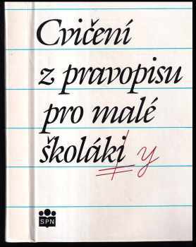 Cvičení z pravopisu pro malé školáky - Vlastimil Styblík, Zdeňka Dvořáková, Jiřina Vitvarová (1991, Státní pedagogické nakladatelství) - ID: 489967