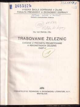 Ivan Malíček: Trasovanie železníc, Cvičenie z predmetu projektovanie a rekonštrukcia železníc, Časť 1