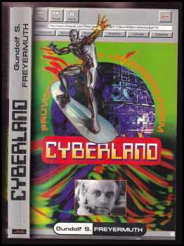 Gundolf S Freyermuth: Cyberland : průvodce hi-tech undergroundem