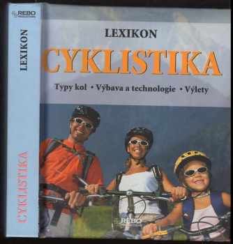 Tobias Pehle: Cyklistika : lexikon : typy kol, výbava a technologie, výlety