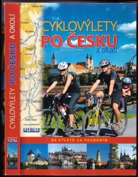 Cyklovýlety po Česku a okolí - 64 výletů za poznáním