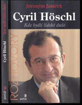 Cyril Höschl: Cyril Höschl - kde bydlí lidské duše - autorská dedikace