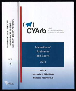 Naděžda Rozehnalová: Czech and Central European Yearbook of Arbitration - Interaction of Arbitration and Courts - 2015 - Volume 5
