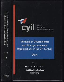 Czech Yearbook of International Law - The Role of Governmental and Non-governmental Organizations in the 21st Century - 2014 - Volume 5.