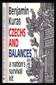 Benjamin Kuras: Czechs and balances : a nation´s survival kit