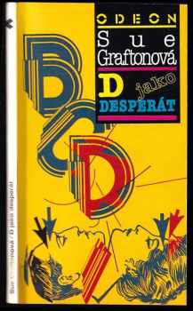 D jako desperát : (detektivní příběh s Kinsey Millhoneovou) - Sue Grafton (1992, Odeon) - ID: 684648