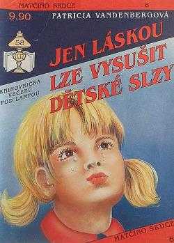 Patricia Vandenberg: Jen láskou lze vysušit dětské slzy