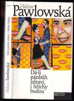 Halina Pawlowská: Dá-li pánbůh zdraví, i hříchy budou