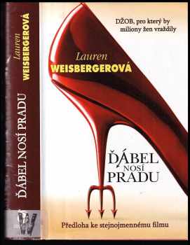 Ďábel nosí Pradu : [džob, pro který by miliony žen vraždily : předloha ke stejnojmennému filmu] - Lauren Weisberger (2006, Columbus) - ID: 1085372
