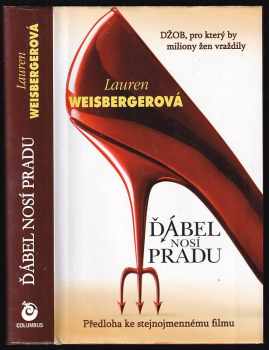 Ďábel nosí Pradu : [džob, pro který by miliony žen vraždily : předloha ke stejnojmennému filmu] - Lauren Weisberger (2006, Columbus) - ID: 818820