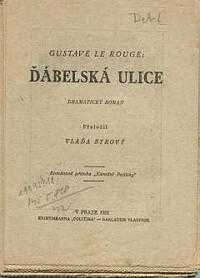 Ďábelská ulice : dramatický román - Gustave Le Rouge (1931, Politika) - ID: 1392203