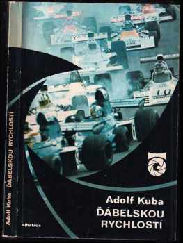Ďábelskou rychlostí : O autech a automobilových závodech - Kamil Lhoták, Michal Kudělka, Miroslav Zajíc, Jaroslav Velc, Adolf Kuba (1977, Albatros) - ID: 89929