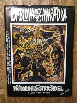 Ďáblova zahrádka, aneb, Přírodopis strašidel, to jest, Neobyčejná cesta mezi ďáblovými dětmi, přízraky a bytostmi přírodními, zjevujícími se často hříšnému člověku