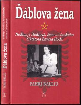Ďáblova žena : Nedžmije Hodžová, žena albánského diktátora Envera Hodži