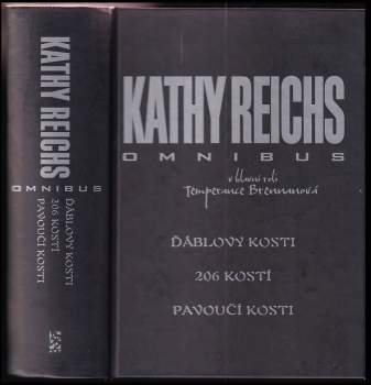 Ďáblovy kosti ; 206 kostí ; Pavoučí kosti : Kathy Reichs omnibus : v hlavní roli Temprence Brennanová