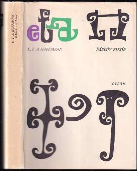 Ďáblův elixír : listy, jež zanechal bratr Medard, kapucín : vydává autor Fantastických kusů po Callotově způsobu - Ernst T. A Hoffmann (1971, Odeon) - ID: 765974