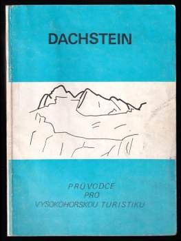 Dachstein - průvodce pro vysokohorskou turistiku