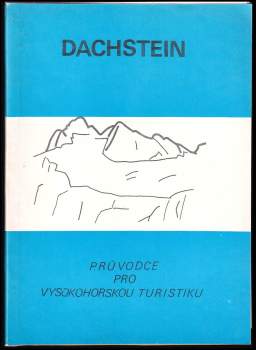 Dachstein - průvodce pro vysokohorskou turistiku