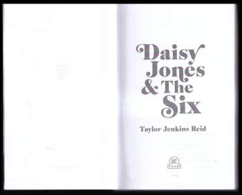 Taylor Jenkins Reid: Daisy Jones &amp; The Six RECENZNÍ VÝTISK - ČESKY