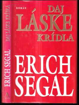 Erich Segal: Daj láske krídla