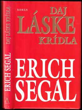 Erich Segal: Daj láske krídla