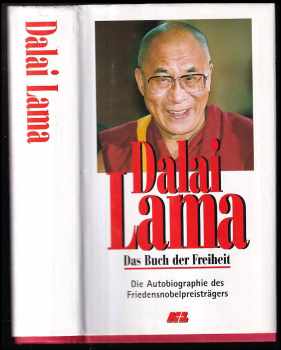 Dalai Lama: Dalai Lama: Das Buch der Freiheit - Das Autobiographie des Friedensnobelpreisträgers